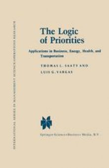The Logic of Priorities: Applications in Business, Energy, Health, and Transportation