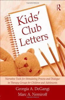 Kids' Club Letters: Narrative Tools for Stimulating Process and Dialogue in Therapy Groups of Adolescents and Children