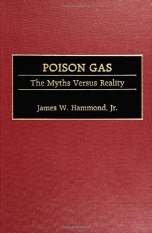 Poison Gas: The Myths Versus Reality (Contributions in Military Studies)