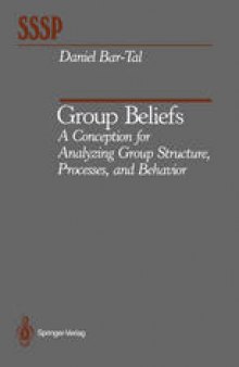 Group Beliefs: A Conception for Analyzing Group Structure, Processes, and Behavior