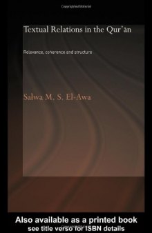 Textual Relations In Quran  Relevance, coherence and structure (Routledge Studies in the Qur'an)