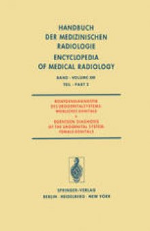 Röntgendiagnostik des Urogenitalsystems / Roentgen Diagnosis of the Urogenital System: Teil 2: Weibliches Genitale / Part 2: Female Genitals