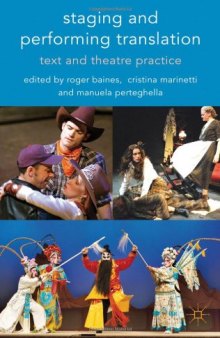 Staging and Performing Translation: Text and Theatre Practice  