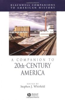 A Companion to 20th-Century America (Blackwell Companions to American History)  