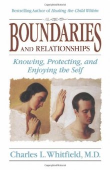Boundaries and relationships: knowing, protectiong, and enjoying the self  