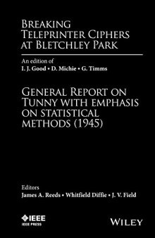 Breaking Teleprinter Ciphers at Bletchley Park: An edition of I.J. Good, D. Michie and G. Timms: General Report on Tunny with Emphasis on Statistical Methods
