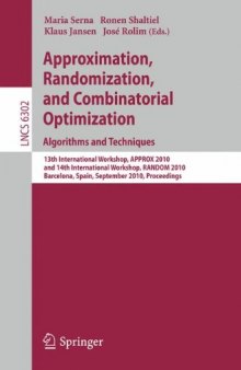 Approximation, Randomization, and Combinatorial Optimization. Algorithms and Techniques: 13th International Workshop, APPROX 2010, and 14th International Workshop, RANDOM 2010, Barcelona, Spain, September 1-3, 2010. Proceedings