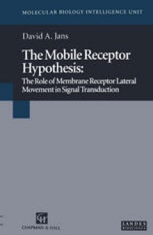 The Mobile Receptor Hypothesis: The Role of Membrane Receptor Lateral Movement in Signal Transduction