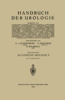 Allgemeine Urologie: Zweiter Teil: Allgemeine Urologische Diagnostik Technik und Therapie