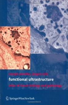 Functional ultrastructure: an atlas of tissue biology and pathology