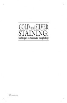 Gold and Silver Staining: Techniques in Molecular Morphology (Advances in Pathology, Microscopy, & Molecular Morphology)