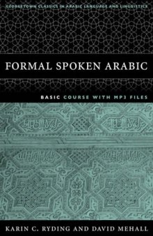 Formal Spoken Arabic: Basic Course (Georgetown Classics in Arabic Language and Linguistics)