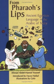 From Pharaoh's Lips: Ancient Egyptian Language in the Arabic of Today 