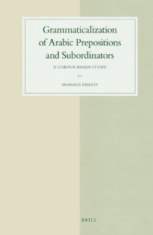 Grammaticalization of Arabic Prepositions and Subordinators: A Corpus-based Study