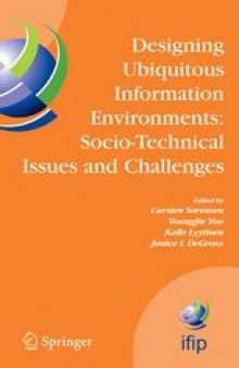 Designing Ubiquitous Information Environments: Socio-Technical Issues and Challenges: IFIP TC8 WG 8.2 International Working Conference, August 1–3, 2005, Cleveland, Ohio, U.S.A.