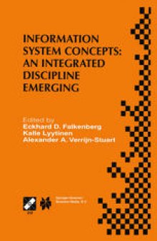Information System Concepts: An Integrated Discipline Emerging: IFIP TC8/WG8.1 International Conference on Information System Concepts: An Integrated Discipline Emerging (ISCO-4)September 20–22, 1999, University of Leiden, The Netherlands