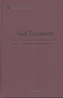 Soil Taxonomy: A Basic System of Soil Classification for Making and Interpreting Soil Surveys (S. Hrg.)
