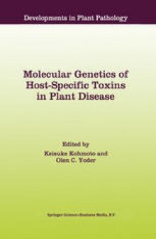Molecular Genetics of Host-Specific Toxins in Plant Disease: Proceedings of the 3rd Tottori International Symposium on Host-Specific Toxins, Daisen, Tottori, Japan, August 24–29, 1997