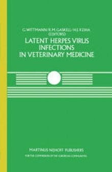 Latent Herpes Virus Infections in Veterinary Medicine: A Seminar in the CEC Programme of Coordination of Research on Animal Pathology, held at Tübingen, Federal Republic of Germany, September 21–24, 1982