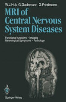 Magnetic Resonance Imaging of Central Nervous System Diseases: Functional Anatomy — Imaging Neurological Symptoms — Pathology