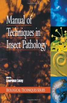 Manual of Techniques in Insect Pathology (Biological Techniques Series)