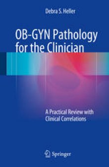 OB-GYN Pathology for the Clinician: A Practical Review with Clinical Correlations