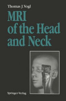 MRI of the Head and Neck: Functional Anatomy — Clinical Findings — Pathology — Imaging