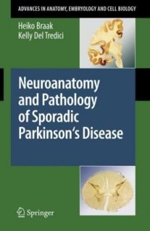 Neuroanatomy and Pathology of Sporadic Parkinson's Disease (Advances in Anatomy, Embryology and Cell Biology)