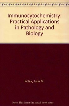 Immunocytochemistry. Practical Applications in Pathology and Biology