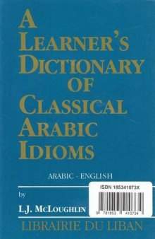 Learner's Dictionary of Classical Arabic Idioms: Arabic-English
