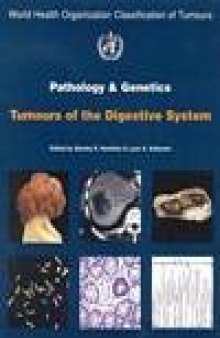 Pathology and Genetics of Tumours of the Digestive System   (World Health Organization Classification of Tumours)