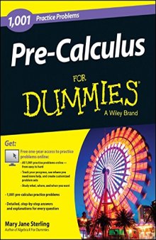 Pre-Calculus: 1,001 Practice Problems For Dummies (+ Free Online Practice) (For Dummies