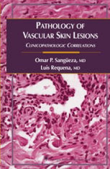 Pathology of Vascular Skin Lesions: Clinicopathologic Correlations