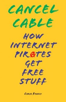 Cancel Cable: How Internet Pirates Get Free Stuff