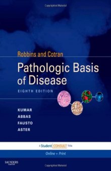 Robbins & Cotran Pathologic Basis of Disease: With STUDENT CONSULT Online Access, 8e