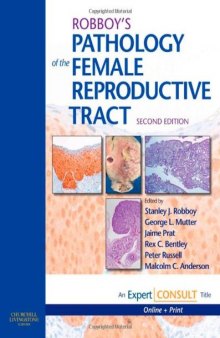 Robboy's Pathology of the Female Reproductive Tract: Expert Consult: Online and Print, 2e