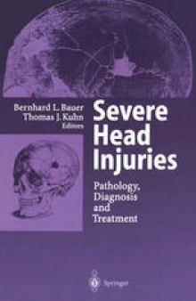 Severe Head Injuries: Pathology, Diagnosis and Treatment