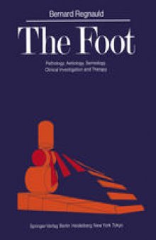 The Foot: Pathology, Aetiology, Semiology, Clinical Investigation and Therapy