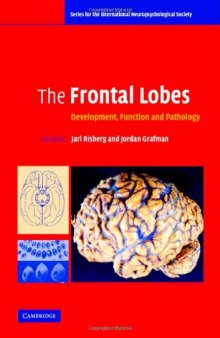 The Frontal Lobes: Development, Function and Pathology (Series for the International Neuropsychological Society)