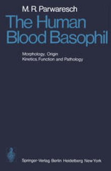 The Human Blood Basophil: Morphology, Origin, Kinetics Function, and Pathology