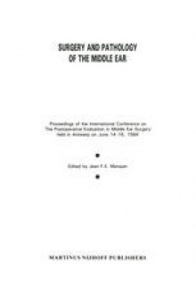 Surgery and Pathology of the Middle Ear: Proceedings of the International Conference on ‘The Postoperative Evaluation in Middle Ear Surgery’ held in Antwerp on June 14–16,1984