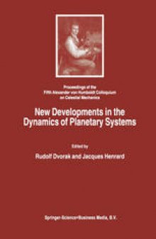 New Developments in the Dynamics of Planetary Systems: Proceedings of the Fifth Alexander von Humboldt Colloquium on Celestial Mechanics held in Badhofgastein (Austria), 19–25 March 2000