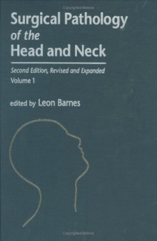 Surgical Pathology of the Head and Neck, Second Edition,: Volume 1
