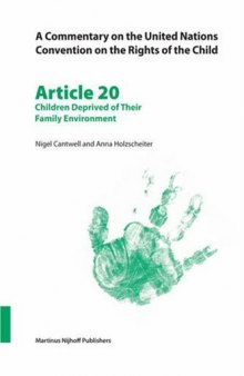 A Commentary on the United Nations Convention on the Rights of the Child, Article 20: Children Deprived of Their Family Environment 