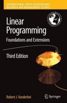 Linear Programming: Foundations and Extensions, 3rd Edition