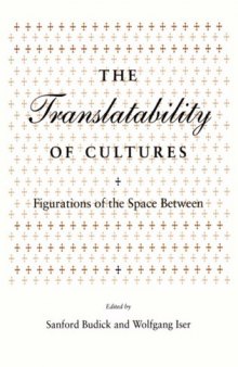 The Translatability of Cultures: Figurations of the Space Between (Irvine Studies in the Humanities)  