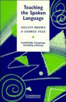 Teaching the Spoken Language (Cambridge Language Teaching Library)