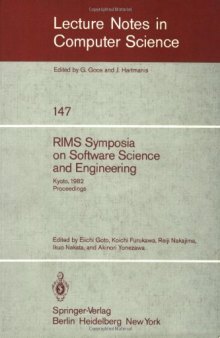 RIMS Symposia on Software Science and Engineering: Kyoto, 1982 Proceedings