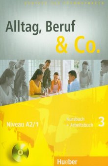 Alltag, Beruf & Co. 3. Kursbuch + Arbeitsbuch mit Audio-CD zum Arbeitsbuch: Deutsch als Fremdsprache