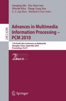 Advances in Multimedia Information Processing -- PCM 2010, Part II: 11th Pacific Rim Conference on Multimedia, Shanghai, China, September 21-24, 2010 Proceedings